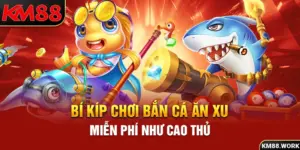 Bí kíp chơi bắn cá ăn xu miễn phí