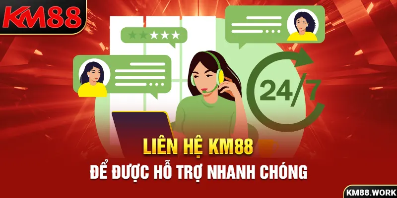 Những trường hợp hội viên được hỗ trợ khi liên hệ KM88