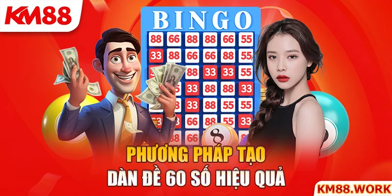 phương pháp tạo dàn đề 60 số