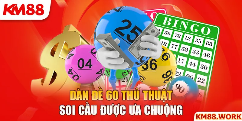 Dàn đề 60 số là thủ thuật soi cầu được ưa chuộng