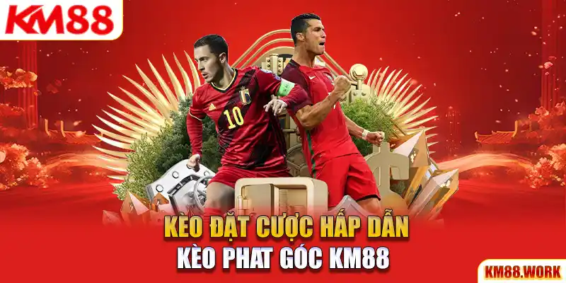 Kèo phạt góc luôn có chỗ đứng đặc biệt trong lòng bet thủ