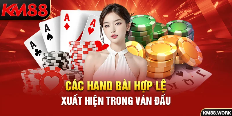 Các hand bài hợp lệ xuất hiện trong ván đấu