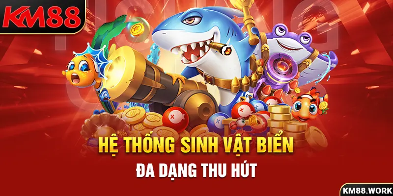 Hệ thống sinh vật với mức tiền thưởng cực hấp dẫn