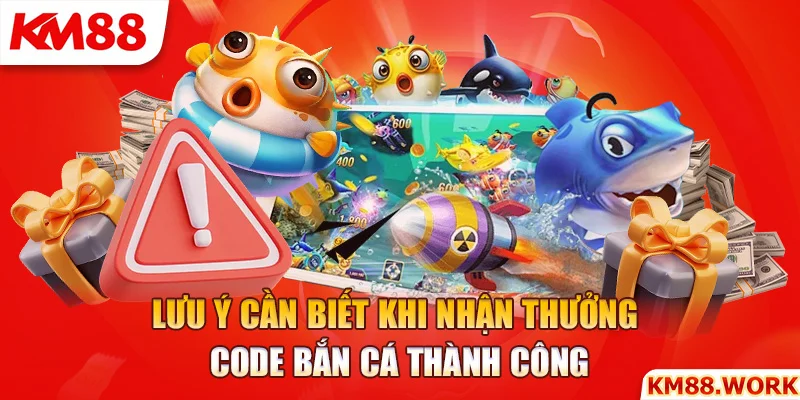 Một số lưu ý cần biết để nhận thưởng thành công