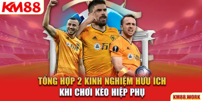 Tổng hợp 2 kinh nghiệm hữu ích khi đánh kèo hiệp phụ