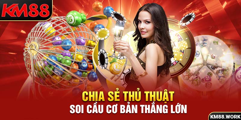 Chia sẻ thủ thuật soi cầu chắc thắng cho tân thủ